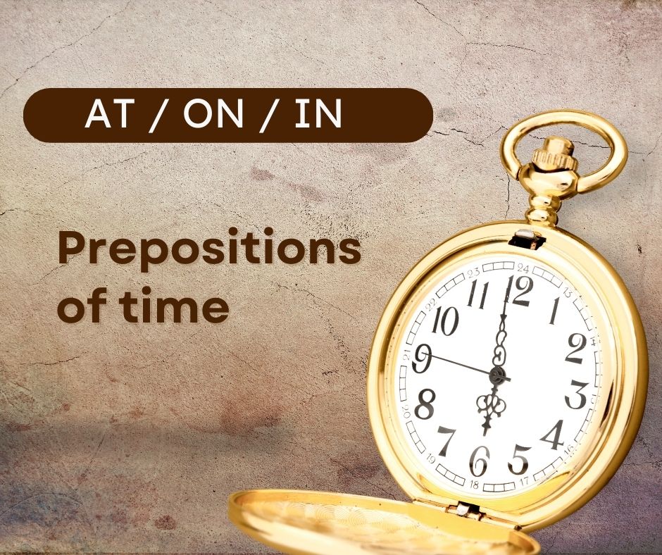 Prepositions of time, czyli jak powiedzieć KIEDY coś ma miejsce