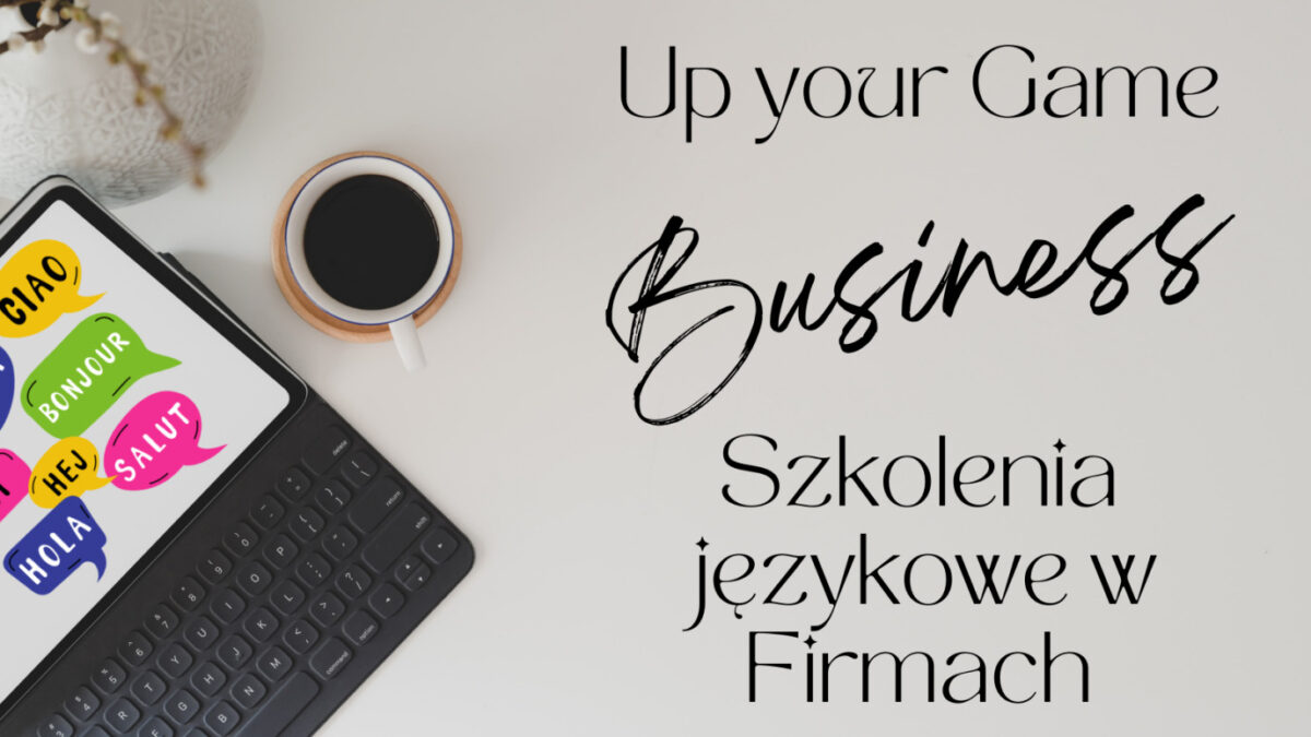 NA CO ZWRACAĆ UWAGĘ PRZY WYBORZE KURSÓW JĘZYKOWYCH DLA FIRM