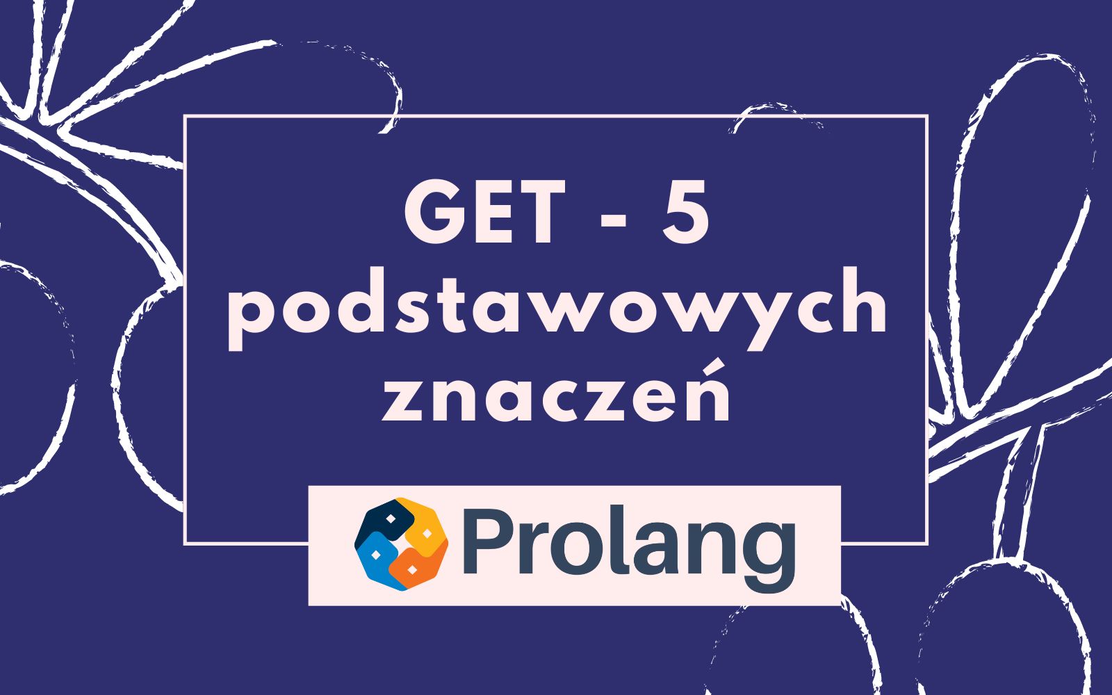 5 podstawowych znaczeń GET