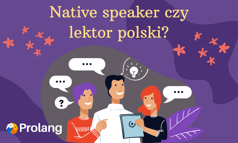 Polak czy Native Speaker – z kim lepiej uczyć się języka angielskiego?