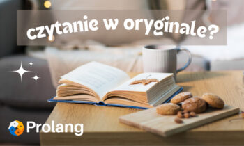 Czytać książki w języku obcym każdy może, czyli jak się za to zabrać i dlaczego warto?